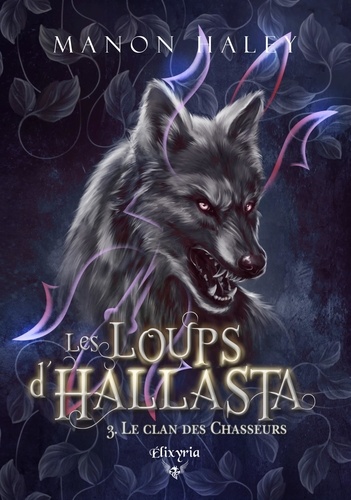 Manon Haley - Les loups d'Hallasta 3 - Le clan des chasseurs.