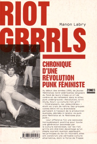 Riot grrrls. Chronique d'une révolution punk féministe