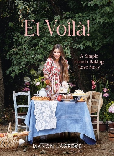 Et Voilà!. A Simple French Baking Love Story