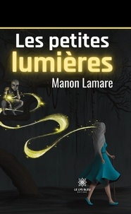 Electronics gratuit pdf ebook téléchargements Les petites lumières in French  par Manon Lamare 9791037771292