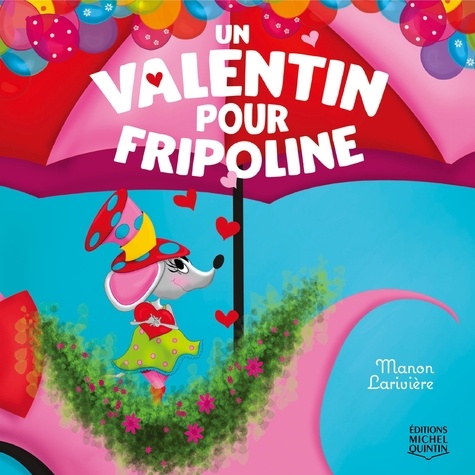 Manon Larivière - Un valentin pour Fripoline.