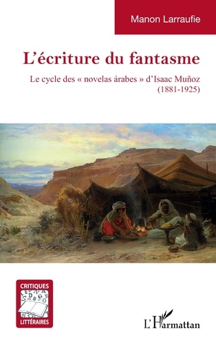 L'écriture du fantasme. Le cycle des "novelas árabes" d'Isaac Muñoz (1881-1925)