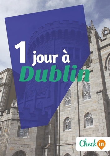 Manon Liduena - 1 jour à Dublin - Un guide touristique avec des cartes, des bons plans et les itinéraires indispensables.