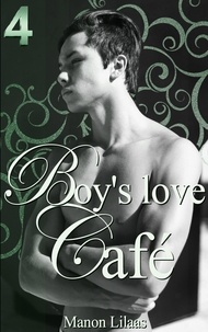 Téléchargement d'ebooks mobiles Boy's love Café Tome 4 par Manon Lilaas (French Edition) 9782322452439 RTF
