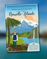 Manon Mathieu - Promenades et randonnées à la découverte de la Nouvelle-Zélande - 100 randonnées en Nouvelle-Zélande.