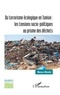Manon Moulin - Du terrorisme écologique en Tunisie : les tensions socio-politiques au prisme des déchets.