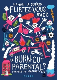 Manon R. Guérin - Flirtez-vous avec le burn-out parental ?.