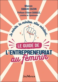 Le guide de l’entrepreneuriat au féminin
