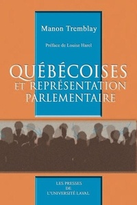 Manon Tremblay - Quebecoises et representation parlementaire.