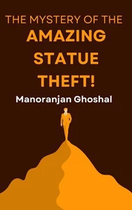 The Mystery of the Amazing Statue Theft!