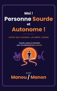 Moi ! Personne Sourde et Autonome !