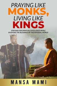  Mansa Mami - Praying like Monks, Living like Kings.