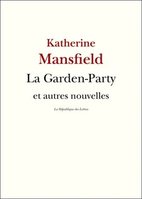 La Garden-Party Et Autres Nouvelles