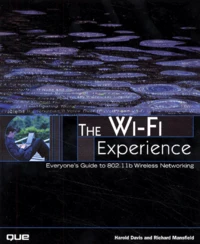 The Wi-Fi Experience: Everyone'S Guide To 802.11b Wireless Networking. Cd-Rom Included