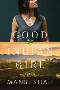 Mansi Shah - A Good Indian Girl - A Novel.