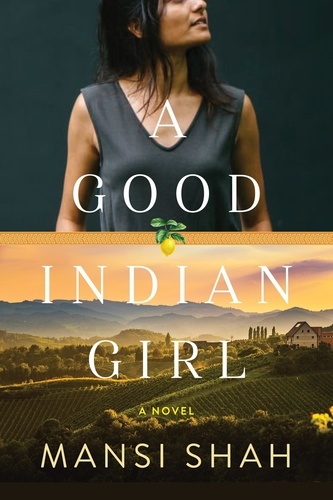 Mansi Shah - A Good Indian Girl - A Novel.