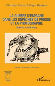 La guerre d'Espagne dans les dépêches de presse et la photographie