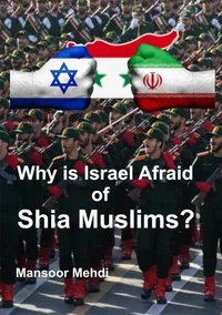 Why is Israel Afraid of Shia Muslims?