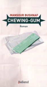 Mansour Bushnaf - Chewing-gum.