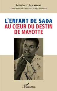 Téléchargez gratuitement l'annuaire téléphonique pc L'enfant de Sada au coeur du destin de Mayotte CHM MOBI iBook par Mansour Kamardine (French Edition)
