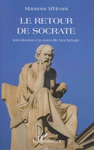 Le retour de Socrate. Introduction à la nouvelle brachylogie