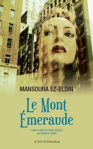 Mansoura Ez-Eldin - Le mont Emeraude - Ou le conte manquant du "livre des Nuits".