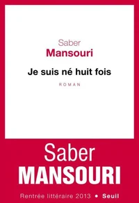 Je suis né huit fois