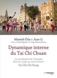 Mantak Chia et Juan Li - Dynamique interne du Tai Chi Chuan - La circulation de l'énergie dans le corps en mouvement TaiChi Chi Kung.