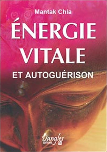 Mantak Chia - Énergie vitale et autoguérison.