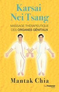 Mantak Chia - Karsai Nei Tsang - Massage thérapeutique des organes génitaux.