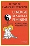 Mantak Chia et Maneewan Chia - Le tao de l'amour retrouvé - L'énergie sexuelle féminine.