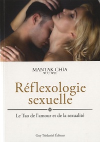 Mantak Chia - Réfléxologie sexuelle - Le Tao de l'amour et de la sexualité, "Guide pour les amants".