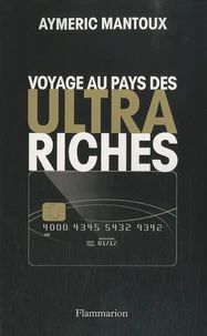 Voyage au pays des ultra-riches