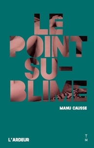 Manu Causse - Le point sublime.