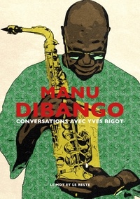 Manu Dibango et Yves Bigot - Manu Dibango - Conversations avec Yves Bigot.