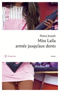 Téléchargements gratuits pour kindle books en ligne Miss Laila armée jusqu'aux dents in French par Manu Joseph CHM PDF iBook 9782848767901