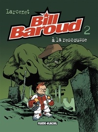 Manu Larcenet - Bill Baroud Tome 2 : A la rescousse.