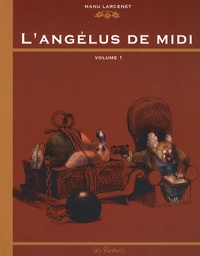 Manu Larcenet - L'angélus de midi Tome 1 : .