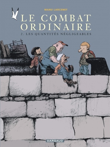 Le Combat ordinaire Tome 2 Les Quantités négligeables