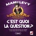 Manu Levy - C'est quoi la question ? - Le livre pour faire fermer leur gueule à tous ceux qui ont réponse à tout.