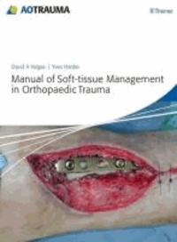 Manual of Soft-Tissue Management in Orthopaedic Trauma.