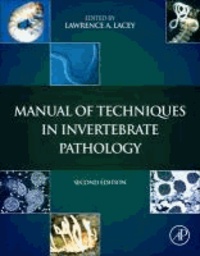 Lawrence A. Lacey - Manual of Techniques in Invertebrate Pathology.