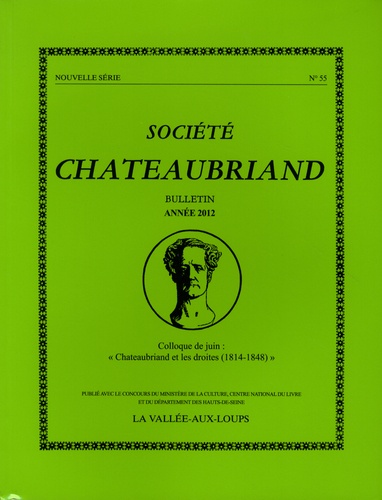  Société Chateaubriand - Société Chateaubriand bulletin N°55 : "Chateaubriand et les droites (1814-1848)".
