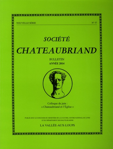  Société Chateaubriand - Société Chateaubriand bulletin N°57 : "Chateaubriand et l'Eglise".