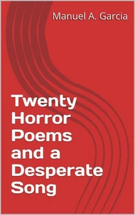 Twenty Horror Poems and a Desperate Song