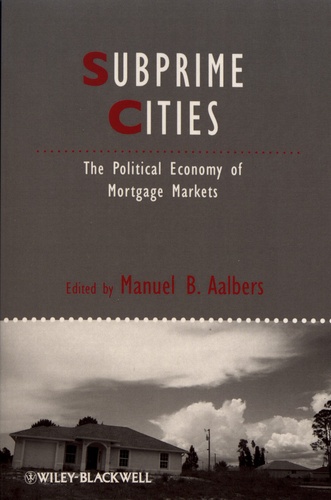 Subprime Cities. The Political Economy of Mortgage Markets