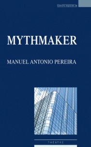 Manuel Antonio Pereira - Mythmaker.