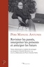 Manuel Antunes - Revisiter les passés, interpréter les présents et anticiper les futurs.