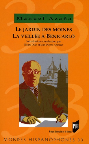 Manuel Azaña - Le Jardin des moines suivi de La Veillée à Benicarlo.