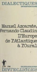 Manuel Azcarate et Fernando Claudín - L'Europe, de l'Atlantique à l'Oural.